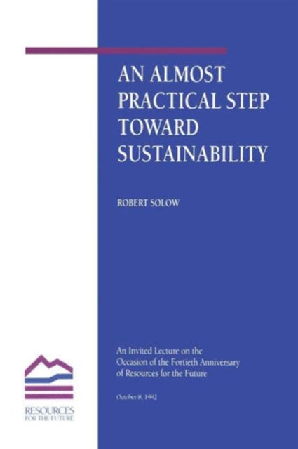 Book cover of: Almost Practical Step Toward Sustainability. By: Robert Solow