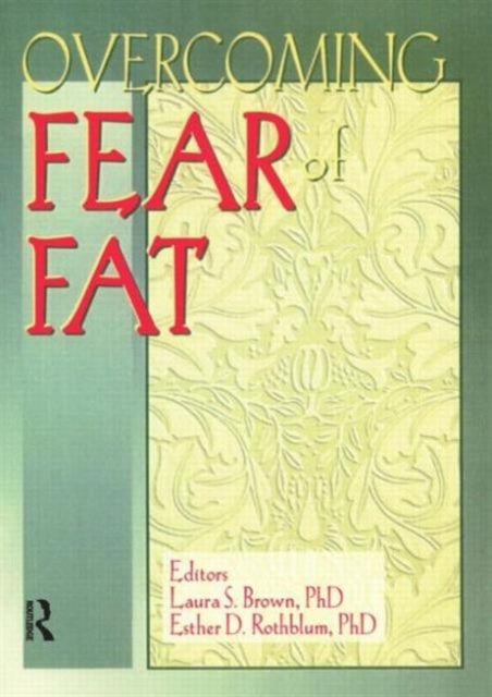 Book cover of: Overcoming Fear of Fat. By: Laura S. Brown
