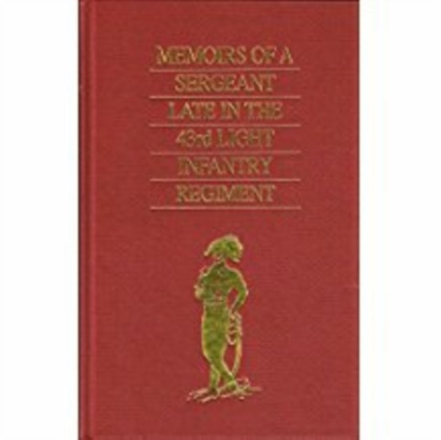 Book cover of: Memoirs of a Sergeant Late in the 43rd Light Infantry Regiment. By: Anonymous