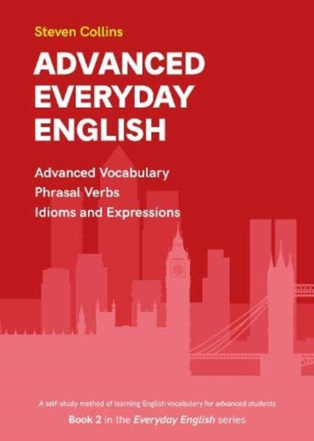 Advanced Everyday English, Book 2 in the Everyday English Advanced Vocabulary series 9780952835899 COLLINS