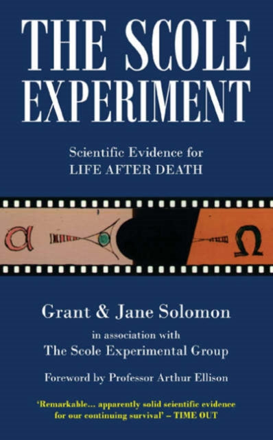 Scole Experiment, Scientific Evidence for Life After Death 9780954633844 Grant Solomon