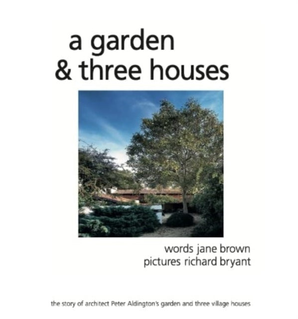 Book cover of: Garden and Three Houses