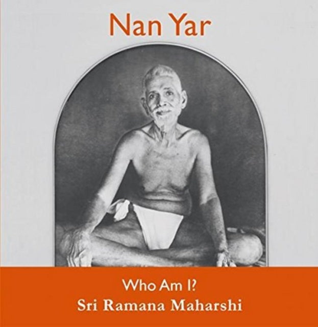Book cover of: Nan Yar -- Who Am I?. By: Sri Ramana Maharshi