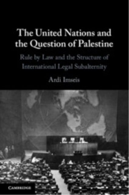 Book cover of: United Nations and the Question of Palestine. By: Ardi Imseis