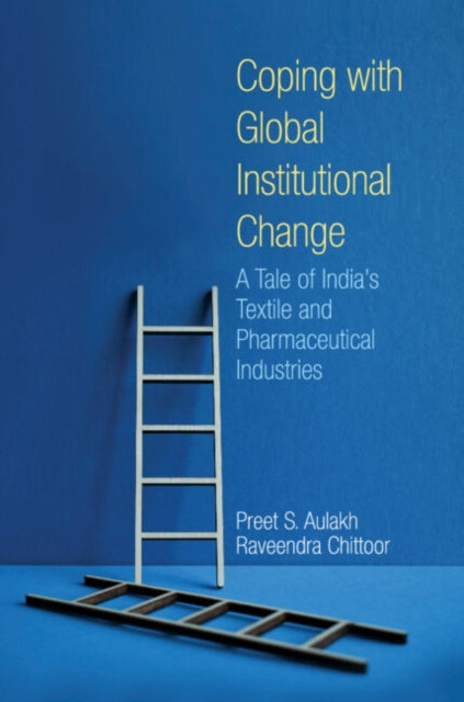 Book cover of: Coping with Global Institutional Change. By: Preet S. Aulakh