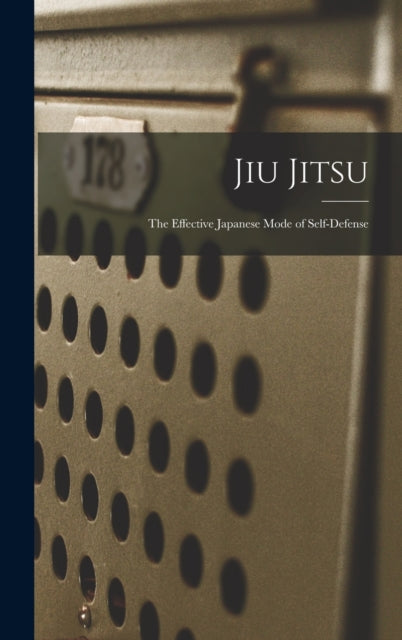 Book cover of: Jiu Jitsu; the Effective Japanese Mode of Self-defense. By: Anonymous