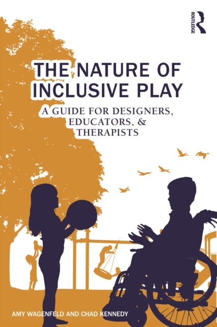 Book cover of: Nature of Inclusive Play. By: Amy Wagenfeld