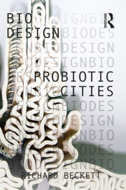 Book cover of: Probiotic Cities. By: Richard Beckett