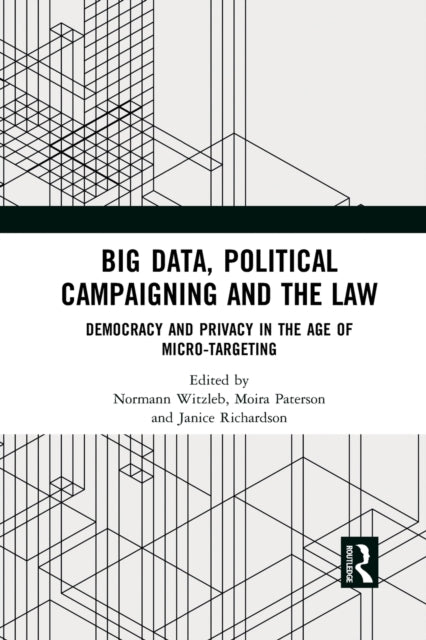 Book cover of: Big Data, Political Campaigning and the Law. By: Normann Witzleb