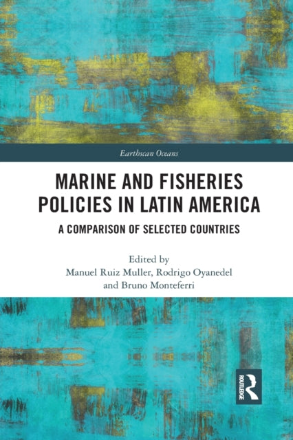 Book cover of: Marine and Fisheries Policies in Latin America. By: Manuel Ruiz Muller
