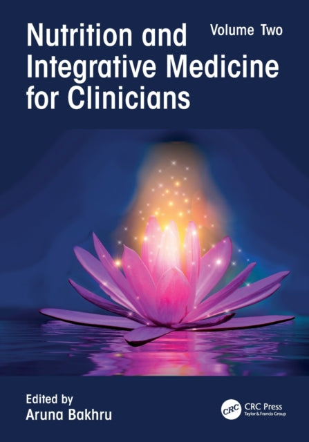 Book cover of: Nutrition and Integrative Medicine for Clinicians. By: Aruna Bakhru