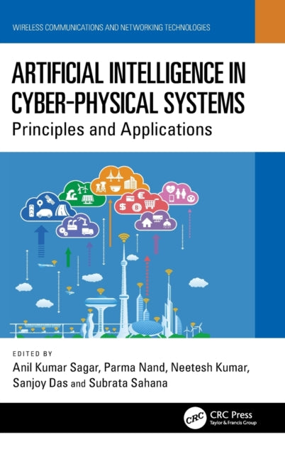 Book cover of: Artificial Intelligence in Cyber-Physical Systems. By: Anil Kumar Sagar