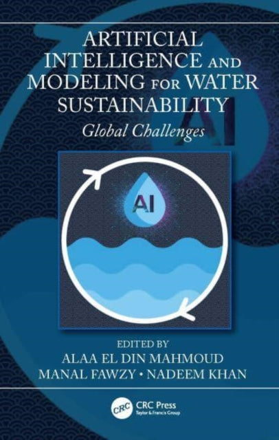 Book cover of: Artificial Intelligence and Modeling for Water Sustainability. By: Alaa El Din Mahmoud