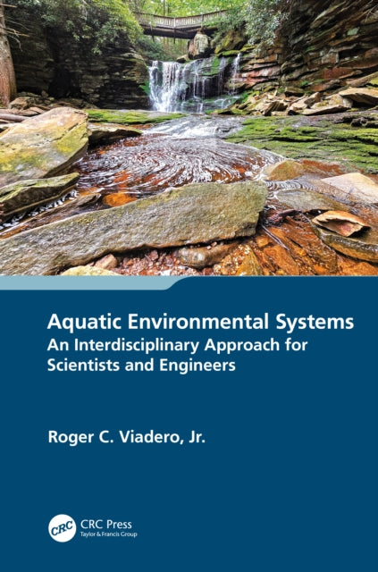 Book cover of: Aquatic Environmental Systems – an Interdisciplinary Approach for Scientists and Engineers. By: Viadero, Jr., Roger C.