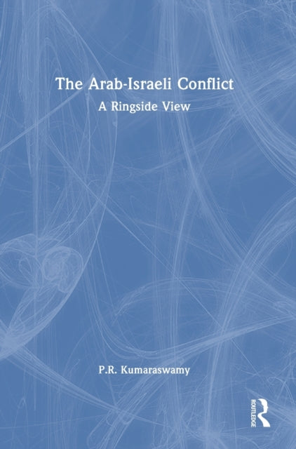 Book cover of: Arab-Israeli Conflict. By: P. R. Kumaraswamy