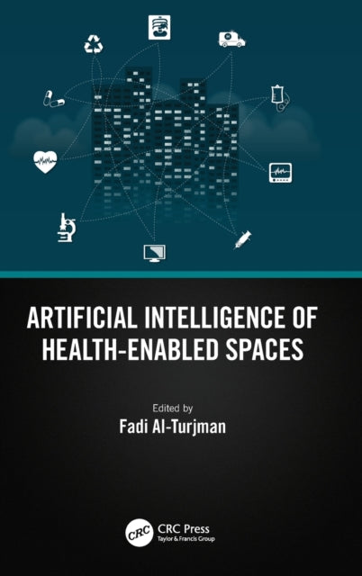 Book cover of: Artificial Intelligence of Health-Enabled Spaces. By: Fadi Al-Turjman