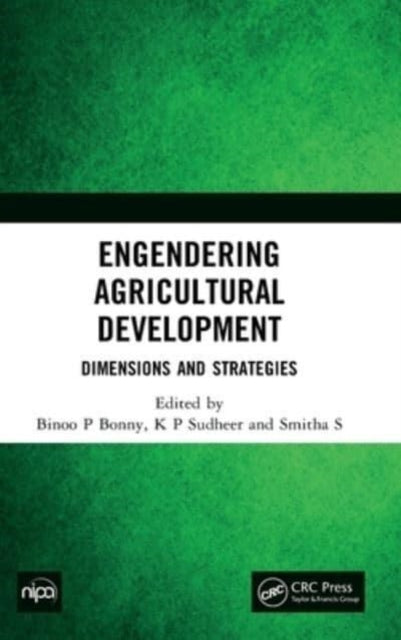 Book cover of: Engendering Agricultural Development. By: Binoo P. Bonny