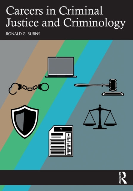 Book cover of: Careers in Criminal Justice and Criminology. By: Ronald G. Burns