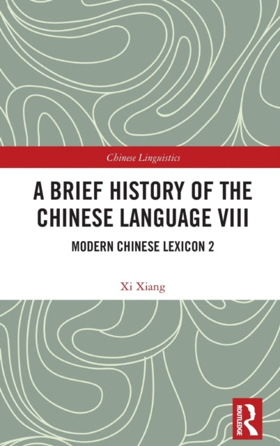 Book cover of: Brief History of the Chinese Language VIII. By: X. I. Xiang