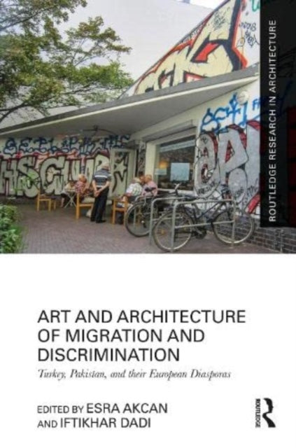 Book cover of: Art and Architecture of Migration and Discrimination. By: Esra Akcan