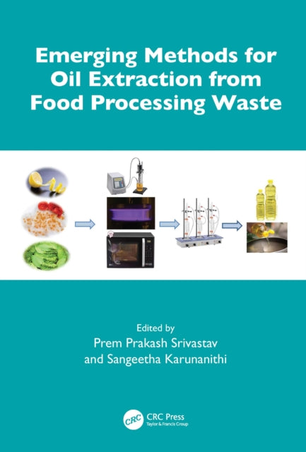 Book cover of: Emerging Methods for Oil Extraction from Food Processing Waste. By: Prem Prakash Srivastav