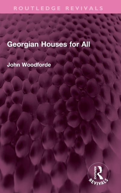 Book cover of: Georgian Houses for All. By: John Woodforde