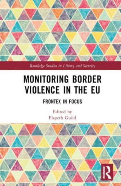 Book cover of: Monitoring Border Violence in the EU. By: Elspeth Guild