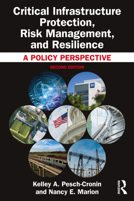 Book cover of: Critical Infrastructure Protection, Risk Management, and Resilience. By: Kelley A. Pesch-Cronin
