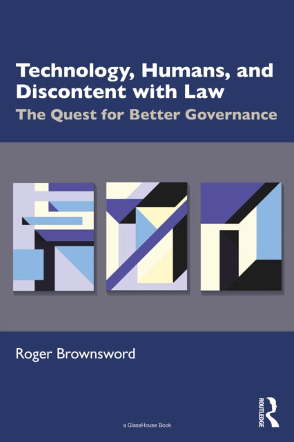 Book cover of: Technology, Humans, and Discontent with Law. By: Roger Brownsword
