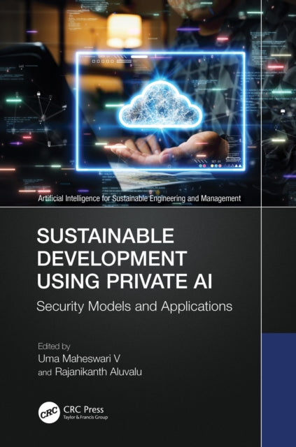 Book cover of: Sustainable Development Using Private AI. By: Uma Maheswari V