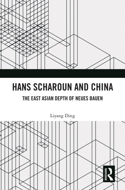 Book cover of: Hans Scharoun and China. By: Liyang Ding