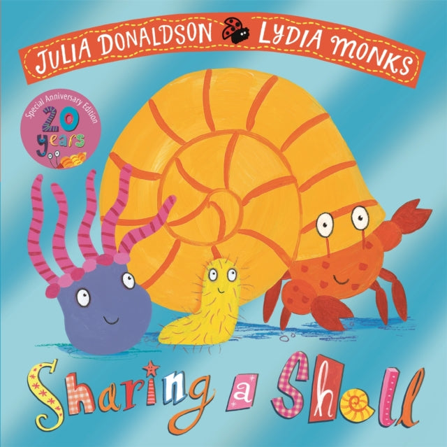 Sharing a Shell 20th Anniversary Edition, with a shiny foil cover and bonus material from the creators! 9781035018796 Julia Donaldson