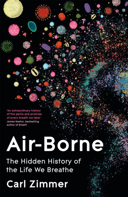 Air-Borne, The Hidden History of the Life We Breathe 9781035023462 Carl Zimmer