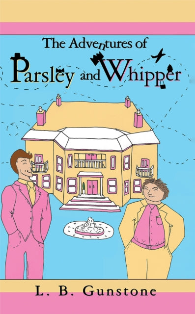 Book cover of: Adventures of Parsley and Whipper. By: L. B. Gunstone