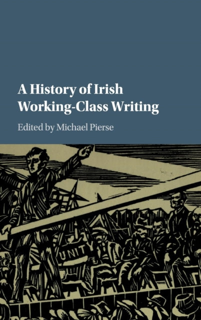Book cover of: History of Irish Working-Class Writing. By: Michael Pierse