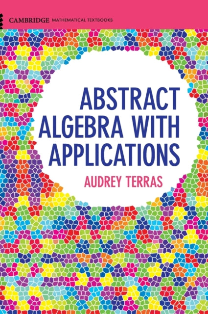 Book cover of: Abstract Algebra with Applications. By: Audrey Terras