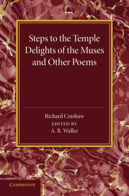 Book cover of: 'Steps to the Temple', 'Delights of the Muses' and Other Poems. By: Richard Crashaw