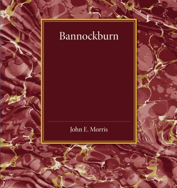 Book cover of: Bannockburn. By: John E. Morris