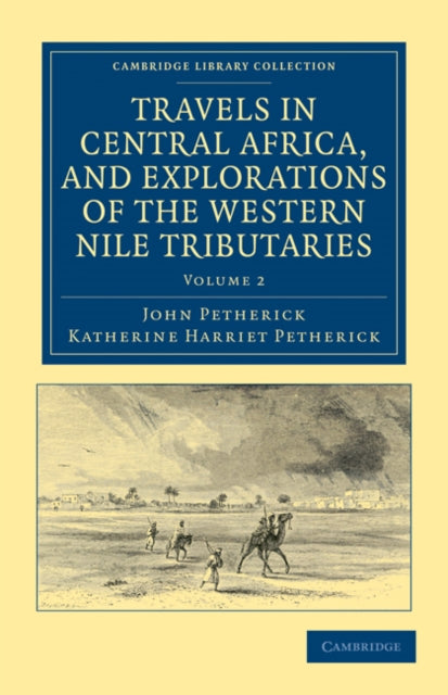 Book cover of: Travels in Central Africa, and Explorations of the Western Nile Tributaries. By: John Petherick