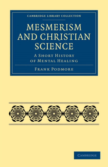 Book cover of: Mesmerism and Christian Science. By: Frank Podmore