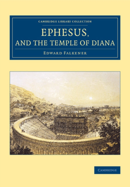 Book cover of: Ephesus, and the Temple of Diana. By: Edward Falkener