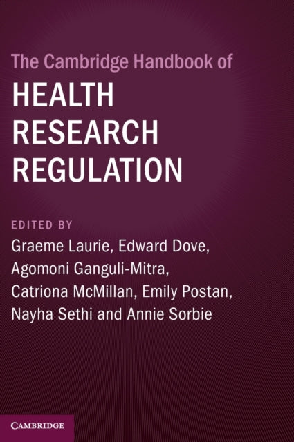 Book cover of: Cambridge Handbook of Health Research Regulation. By: Graeme Laurie