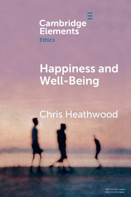 Book cover of: Happiness and Well-Being. By: Chris Heathwood