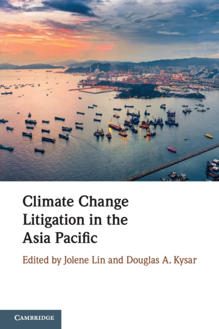 Book cover of: Climate Change Litigation in the Asia Pacific. By: Jolene Lin