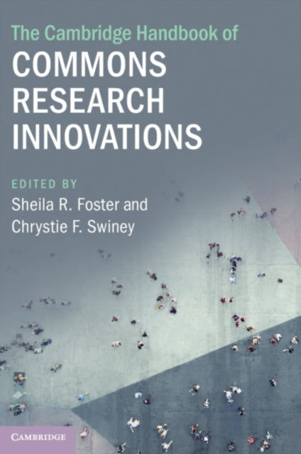 Book cover of: Cambridge Handbook of Commons Research Innovations. By: Sheila R. Foster