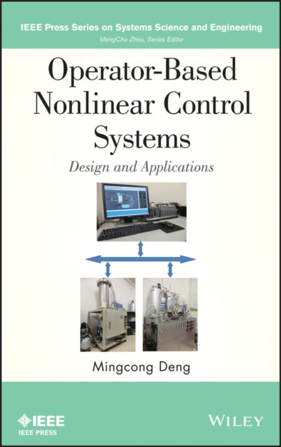 Book cover of: Operator-Based Nonlinear Control Systems. By: Mingcong Deng