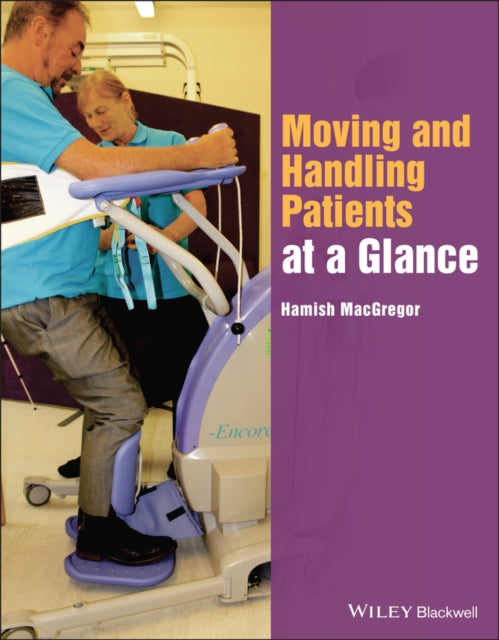 Book cover of: Moving and Handling Patients at a Glance. By: Hamish MacGregor