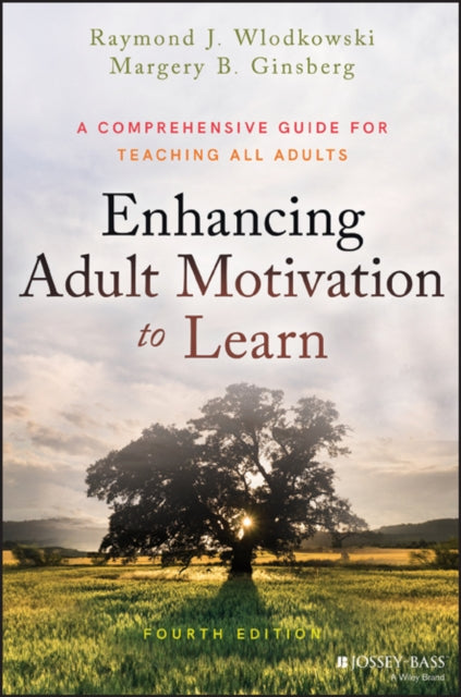 Book cover of: Enhancing Adult Motivation to Learn. By: Raymond J. Wlodkowski