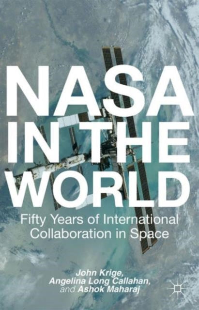 Book cover of: NASA in the World. By: John Krige