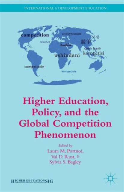 Book cover of: Higher Education, Policy, and the Global Competition Phenomenon. By: Laura M. M. Portnoi